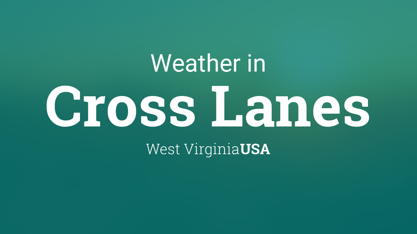 Weather for Cross Lanes, West Virginia, USA