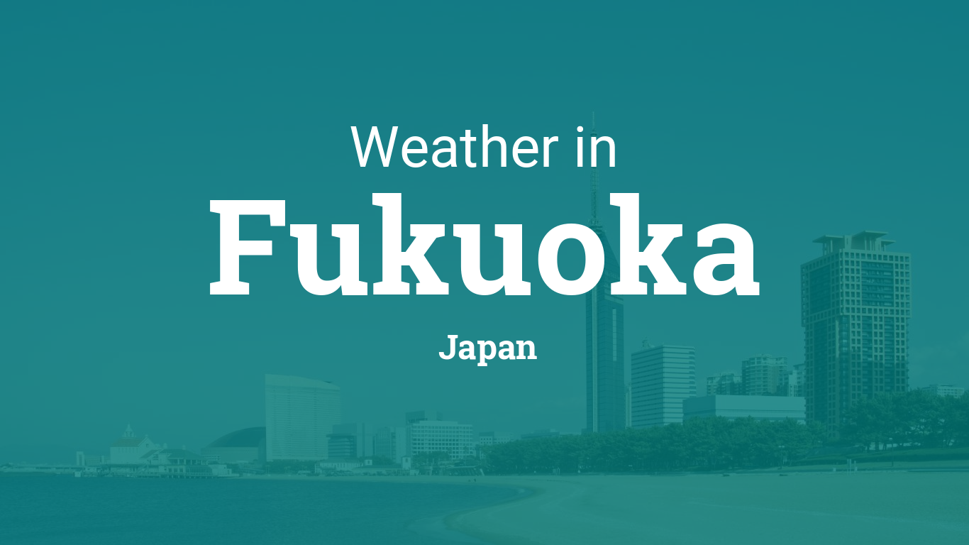 Weather for Fukuoka, Japan1366 x 768