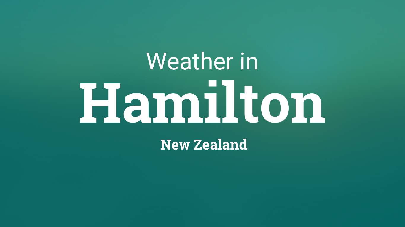 Weather for Hamilton, New Zealand