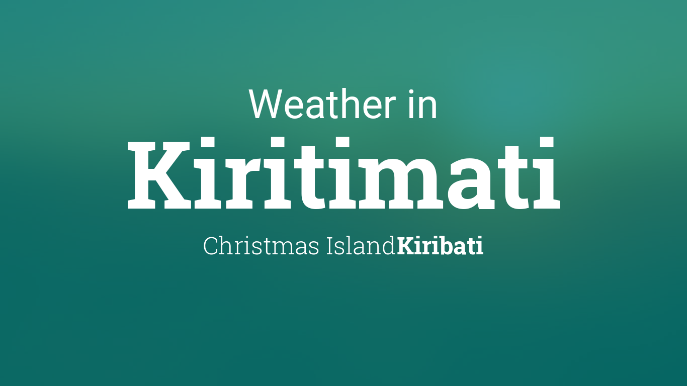 Weather for Kiritimati, Christmas Island, Kiribati