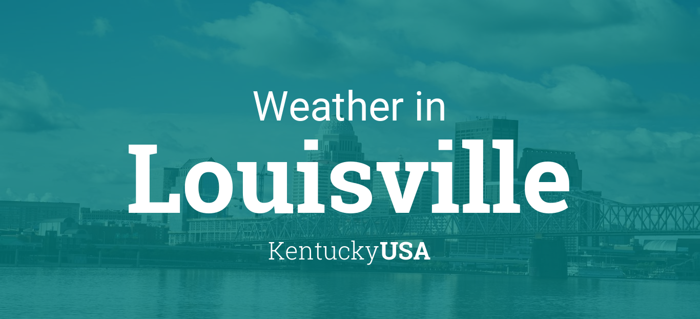 Weather for Louisville, Kentucky, USA