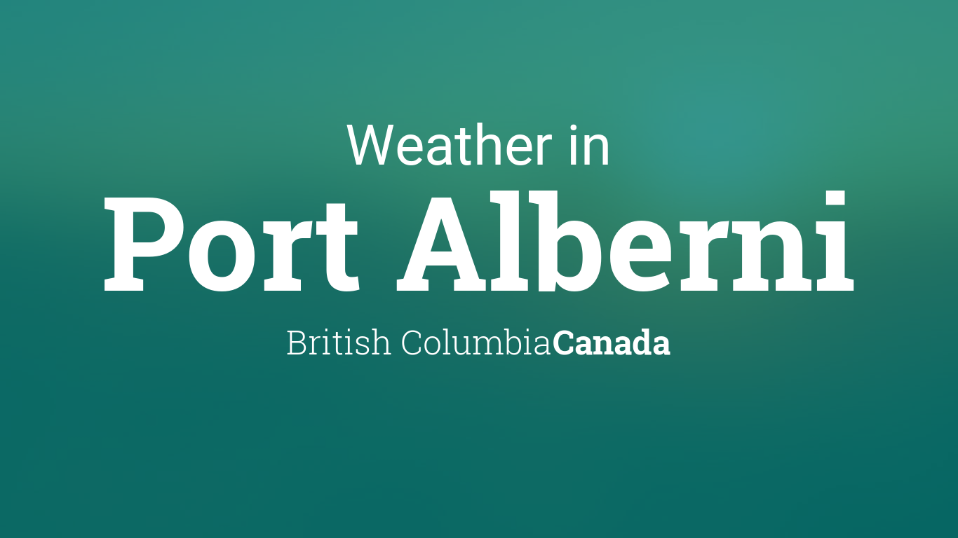 Weather for Port Alberni, British Columbia, Canada