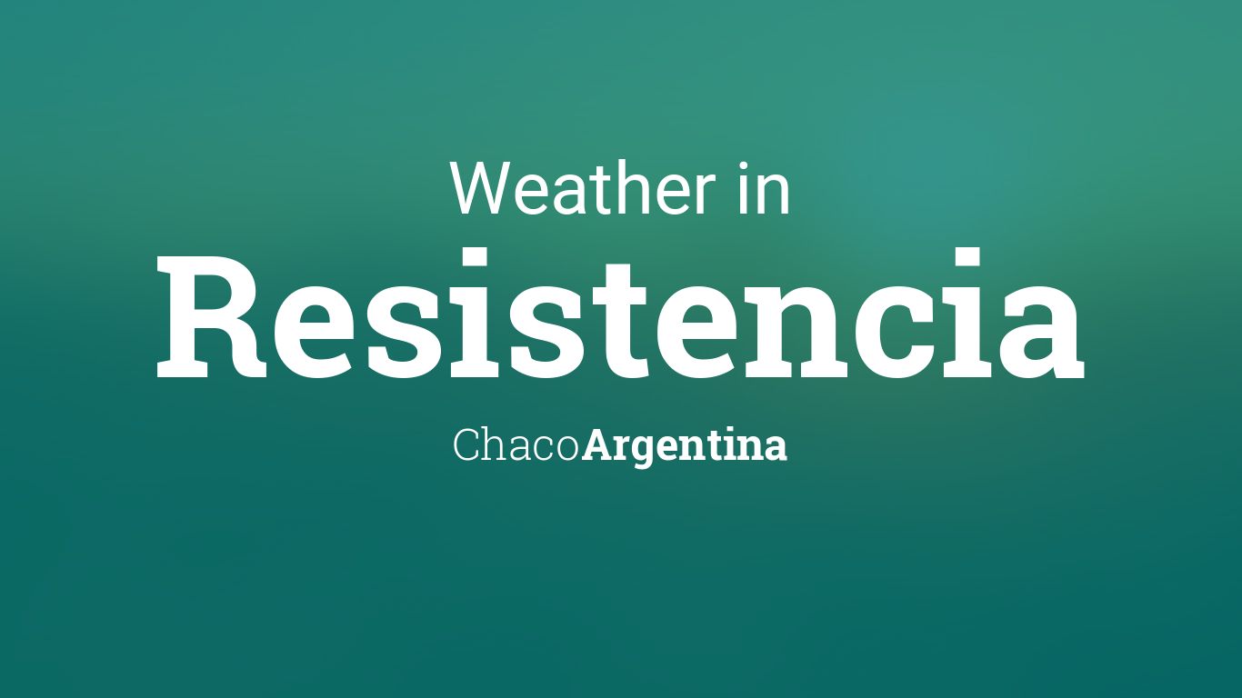 pea chorus Optimistic Weather for Resistencia, Chaco, Argentina