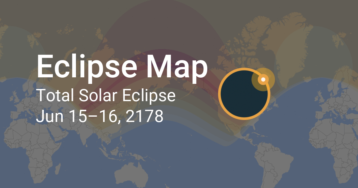 Total Solar Eclipse on June 15–16, 2178: Path Map and Times