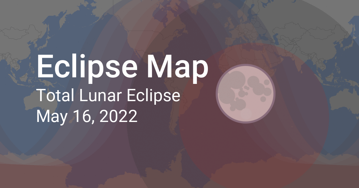 Map of Total Lunar Eclipse on May 16, 2022