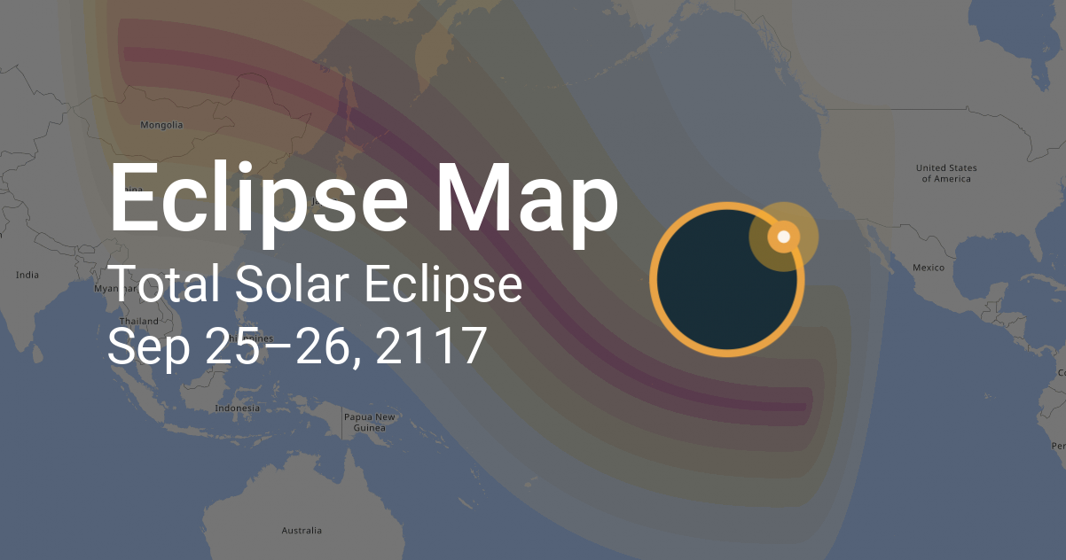 Total Solar Eclipse on September 25–26, 2117: Path Map and Times