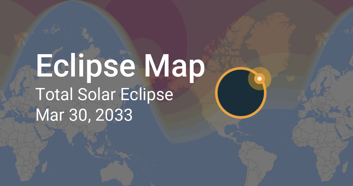 Total Solar Eclipse on March 30, 2033: Path Map and Times