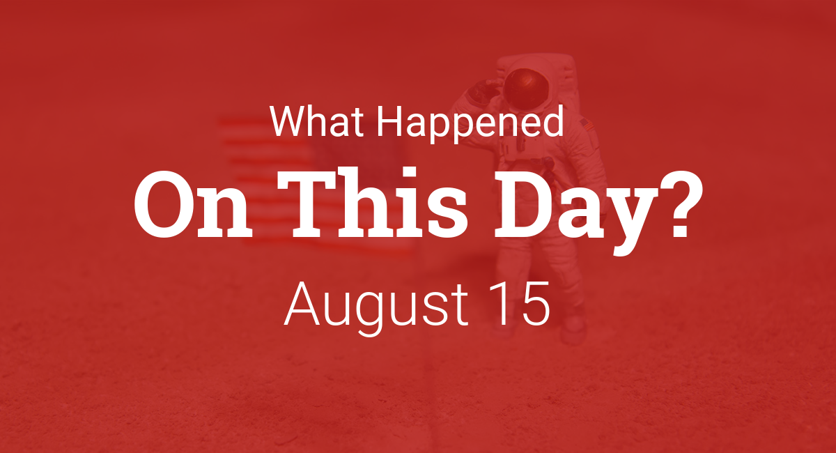 On this day - August 15