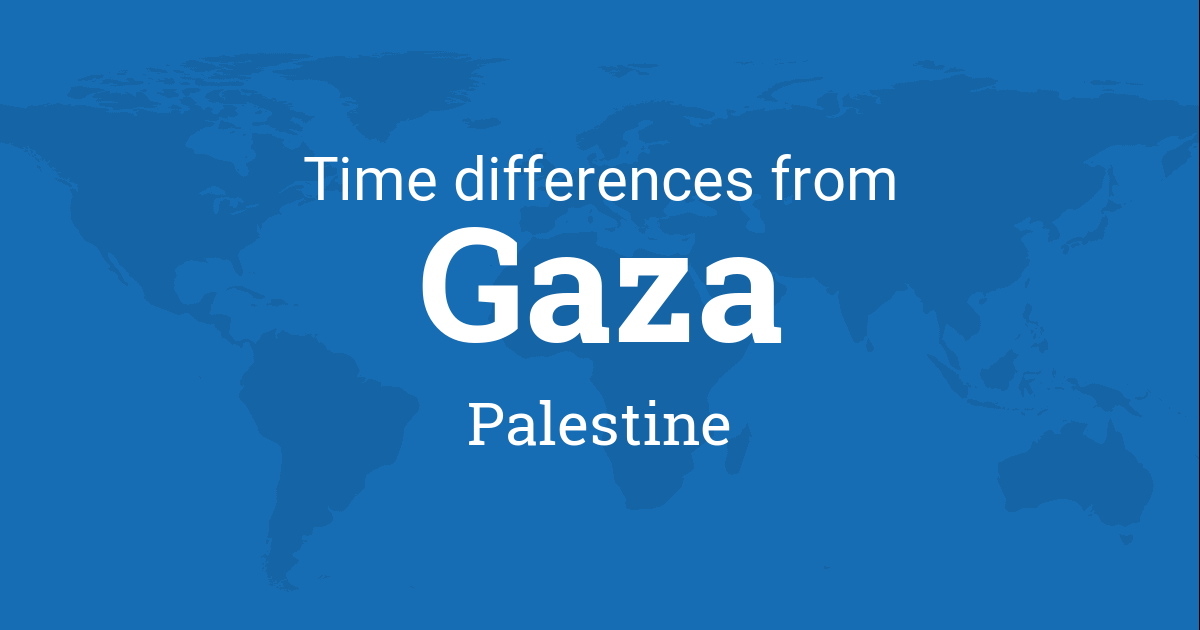 Time Difference between Gaza, Gaza Strip, Palestine and the World