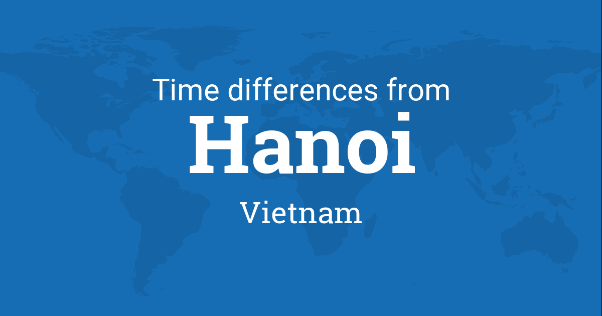 Time Difference between Hanoi, Vietnam and the World