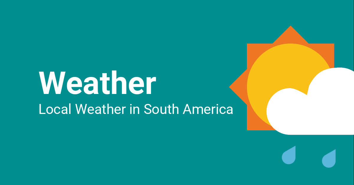 Temperatures and Weather in South America